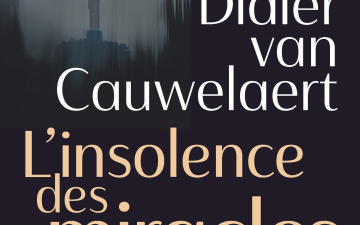 L'insolence des Miracles - Didier Van Cauwelaert