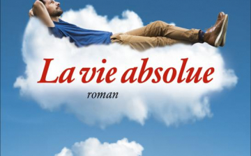 La vie Absolue - Didier Van Cauwelaert